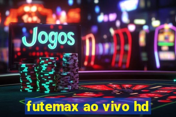 futemax ao vivo hd